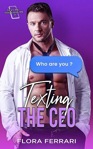 Texting The CEO by Flora Ferrari