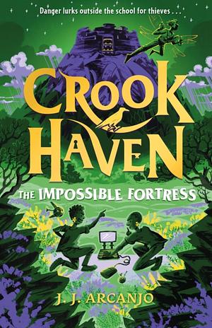 Crookhaven: The Impossible Fortress by J. J. Arcanjo