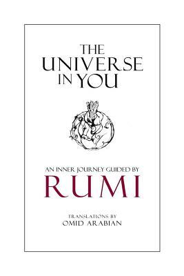 The Universe in You: An Inner Journey Guided by Rumi by Rumi