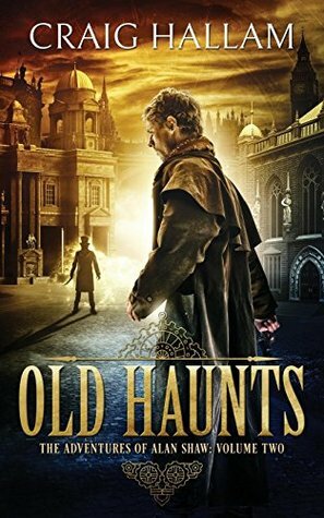 Old Haunts (The Adventures of Alan Shaw) by Craig Hallam