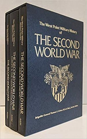 The West Point Military History of the Second World War/Military Campaign Atlas/Europe & the Mediterranean/Asia & the Pacific by Thomas E. Griess