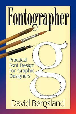 Fontographer: Practical Font Design for Graphic Designers by David Bergsland