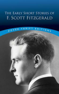 The Early Short Stories of F. Scott Fitzgerald by F. Scott Fitzgerald