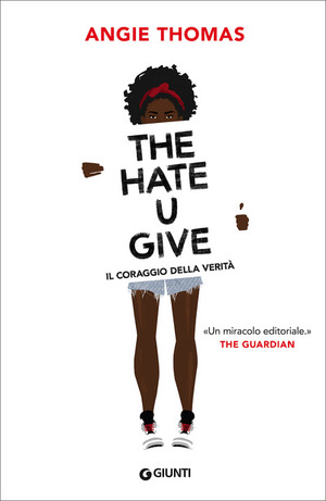 The Hate U Give. Il coraggio della verità by Angie Thomas