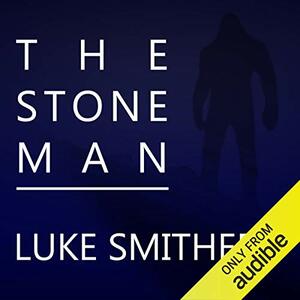 The Stone Man by Luke Smitherd