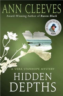 Hidden Depths: A Vera Stanhope Mystery by Ann Cleeves