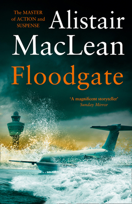 Floodgate by Alistair MacLean