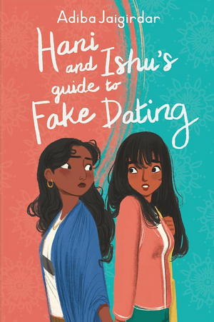 Hani And Ishu's Guide To Fake Dating by Adiba Jaigirdar