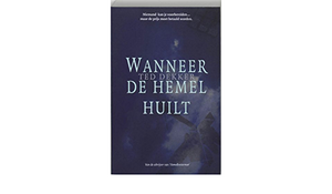 Wanneer de hemel huilt by Ted Dekker