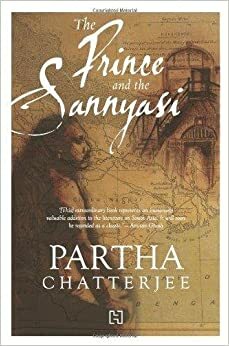 The Prince and The Sannyasi by Partha Chatterjee