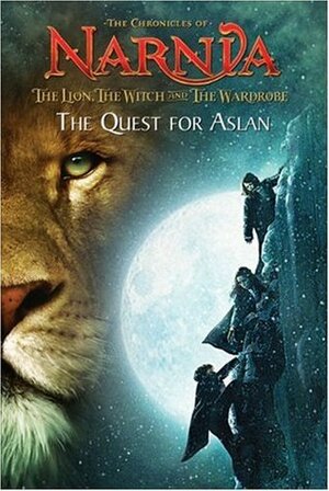 The Lion, the Witch and the Wardrobe: The Quest for Aslan by Jasmine Jones, C.S. Lewis