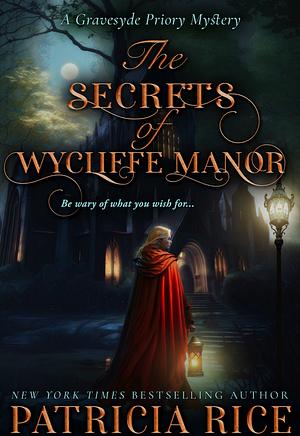 The Secrets of Wycliffe Manor by Patricia Rice