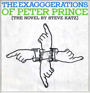 The Exagggerations of Peter Prince by Steve Katz