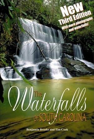 The Waterfalls of South Carolina by Tim Cook, Ben Brooks