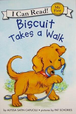 Biscuit Takes a Walk by Pat Schories, Alyssa Satin Capucilli