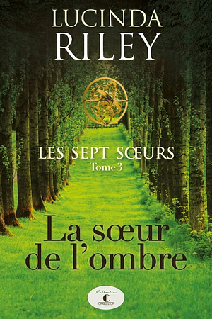 La sœur de l'ombre by Lucinda Riley