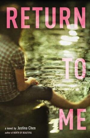 Return to Me by Justina Chen
