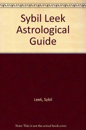 Sybil Leek Astrological Guide by Sybil Leek