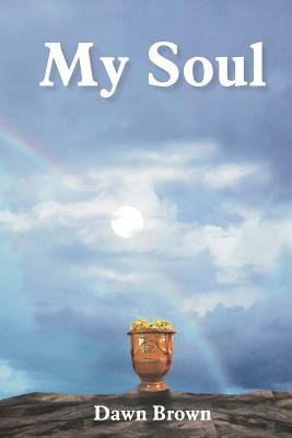 My Soul by Dawn Brown