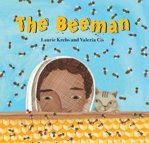 The Beeman by Laurie Krebs, Valeria Cis