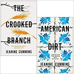 The Crooked Branch & American Dirt By Jeanine Cummins 2 Books Collection Set by Jeanine Cummins