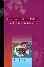 Provocaciones: Letters from the Prettiest Girl in Arvin by Rafaela G. Castro