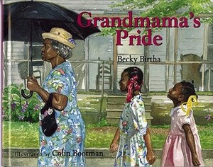 Grandmama's Pride by Becky Birtha