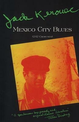 Mexico City Blues: [(242 Choruses] by Jack Kerouac