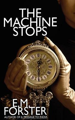 The Machine Stops by E.M. Forster