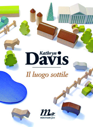 Il luogo sottile by Kathryn Davis, Martina Testa