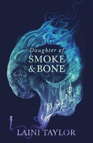 Daughter of Smoke and Bone by Laini Taylor