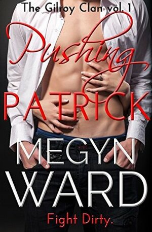 Pushing Patrick by Megyn Ward