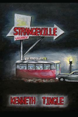 Strangeville by Kenneth Tingle