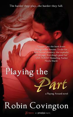 Playing the Part by Robin Covington
