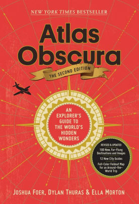 Atlas Obscura: Guida alle meraviglie nascoste del mondo by Joshua Foer, Dylan Thuras, Scott MacNeill, Ella Morton