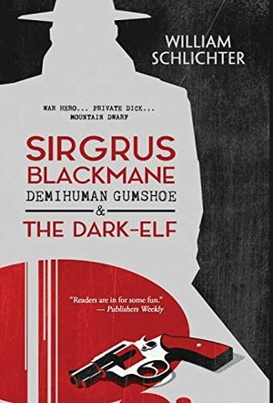 Sirgrus Blackmane Demihuman Gumshoe and The Dark-Elf by William Schlichter