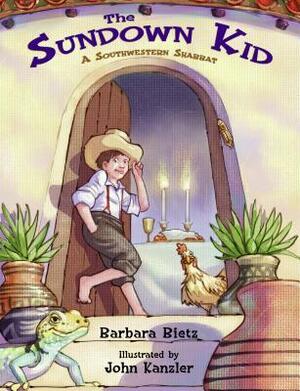 The Sundown Kid: A Southwestern Shabbat by John Kanzler, Barbara Bietz
