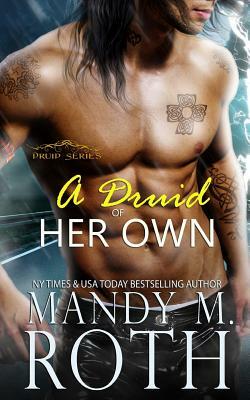 A Druid of Her Own by Mandy M. Roth