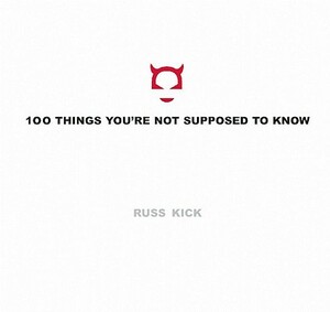 100 Things You're Not Supposed to Know by Russ Kick