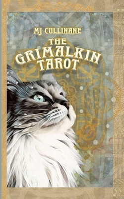 The Grimalkin Tarot: Guidebook by Mj Cullinane