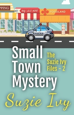 Small Town Mystery Two by Suzie Ivy
