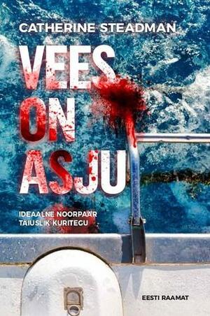 Vees on asju by Catherine Steadman