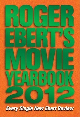 Roger Ebert's Movie Yearbook 2012 by Roger Ebert
