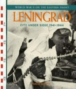 Leningrad: City Under Siege 1941 - 1944 by David M. Glantz