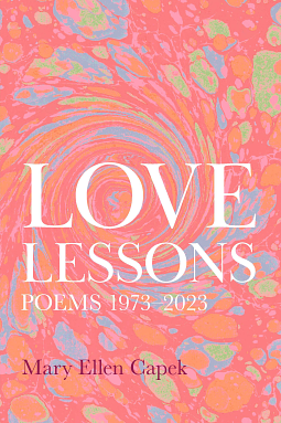 Love Lessons by Mary Ellen S. Capek