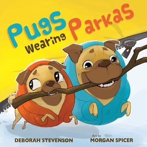 Pugs Wearing Parkas by Deborah Stevenson