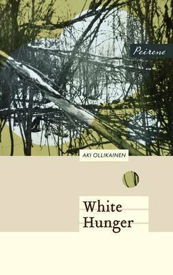 White Hunger by Fleur Jeremiah, Emily Jeremiah, Aki Ollikainen