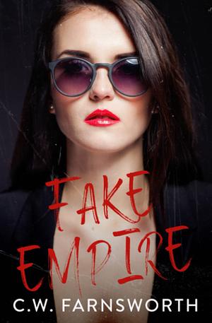 Fake Empire: An Arranged Marriage Romance by C.W. Farnsworth
