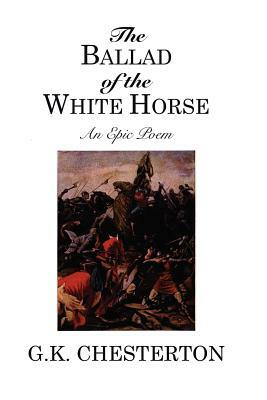 The Ballad of the White Horse by G. K. Chesterton