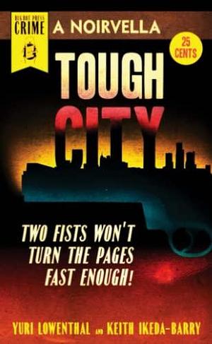 Tough City Print by Keith Ikeda-Barry, Yuri Lowenthal